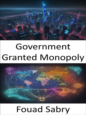 cover image of Government Granted Monopoly